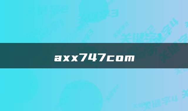 axx747com