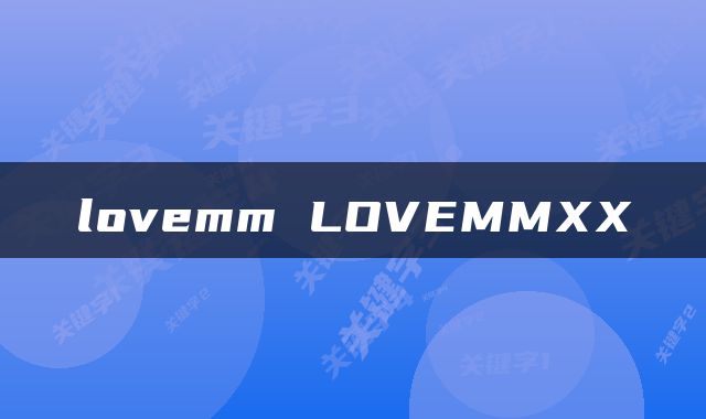 lovemm LOVEMMXX