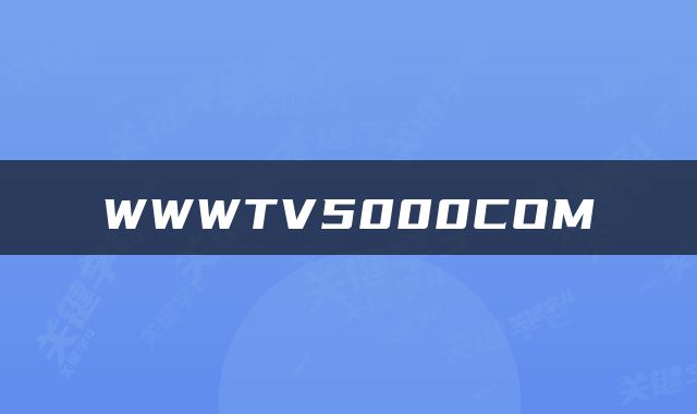 WWWTV5000COM