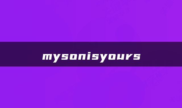 mysonisyours