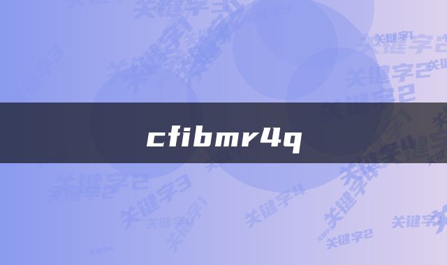 cfibmr4q