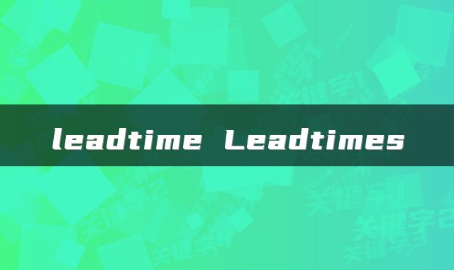 leadtime Leadtimes