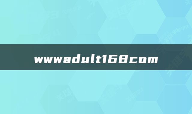 wwwadult168com